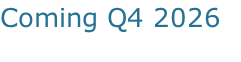 Coming Q4 2026 
